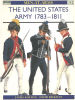 The United States Army 1783-1811. Kochan James  Rickman Dave