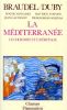La Méditerranée Les hommes et l'héritage. Fernand Braudel  Georges Duby