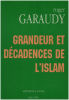 Islam et intégrisme : Grandeur et décadences de l'Islam ( livre annoté ). Garaudy R