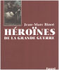 Les Héroïnes de la Grande Guerre. Binot Jean-Marc