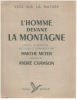 L'homme devant la montagne / préface d'andré Chamson. Meyer Marthe/ Chanson André