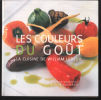 Les Couleurs du goût (70 recettes du restaurant ZE KITCHEN). Ledeuil William