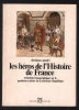 Les Héros de l'histoire de France : Recherche iconographique sur le panthéon scolaire de la Troisième République (Regard histoire). Amalvi Christian