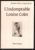 L'Indomptable Louise Colet. Bood Micheline  Grand Serge