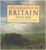 Archaeology in Britain Since 1945. Longworth I.H.  Cherry John F