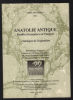 Anatolie Antique : Fouilles Francaises en Turquie. Catalogue De L'exposition 1989