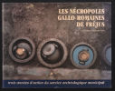 Les nécropoles Gallo-Romaines de Fréjus. Service Archéologiques