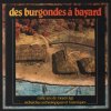 Des Burgondes à Bayard : mille ans de moyen-âge. Collectif Chevènement Jean-Pierre