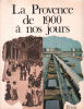 La Provence de 1900 à nos jours : le passé présent. Gaignebert Guiral Pierrein Vautravers