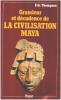 Grandeur et décadence de la civilisation maya. Thompson Eric