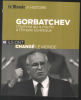 Gorbatchev : l'homme qui a mis fin à l'Empire Soviétique. Ils Ont Changé Le Monde