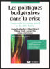 Les politiques budgétaires dans la crise comprendre les enjeux actuels et les défis futurs. Bouthevillain Carine  Dufrénot Gilles  Frouté Philippe  ...