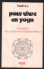 Pour vivre en yoga : Introduction à la pratique de la sagesse hindoue. Pamphile