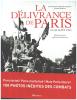 La délivrance de Paris / 100 photos inédites des combats. Dortes Jules  Gélinet Patrice  Dortes Michel