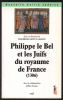 Philippe le Bel et les Juifs du royaume de France (1306). Iancu-agou Daniele