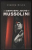 Les derniers jours de Mussolini. Pierre MILZA