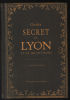 Guide secret de Lyon et de ses environs (avec illustrations). Ferrero Claude