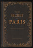Guide secret de Paris et de ses environs (avec illustrations). Gast  Rateau