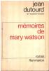 Mémoires de Mary watson. Dutourd Jean