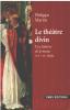 Le Théâtre divin. Une histoire de la messe. XVIème - XXème siècle. Martin Philippe