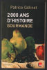 2000 ans d'histoire gourmande. GELINET Patrice
