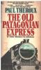 The old patagonian express by train through the americas. Theroux Paul