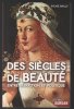 Des siècles de beauté. Bailly Sylvie