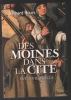 Des moines dans la cité - XVIe-XVIIIe siècle. Hours Bernard