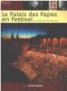 LE PALAIS DES PAPES EN FESTIVAL. DEBRIL Frédérique  TEPHANY Jacques