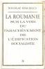 La roumanie sur la voie du parachèvement de l'edification socialiste / tome 3 seul / rapports discours articles ( janvier 1968-mars 1969 ). Ceausescu ...