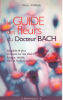 Le guide des fleurs du Docteur Bach. Ferris Paul