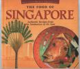 The Food of Singapore: Authentic Recipes from the Manhattan of the East. Periplus Editions  Wibisono Djoko  Wong David