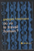 Ou va le travail humain. Georges Friedman