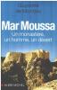 Mar Moussa: Un monastère un homme un désert. Montjou Guyonne de