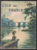 L' Ile de France (ouvrage orné de 160 héliogravures). Pilon Edmond