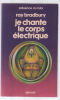 Je chante le corps électrique. Ray Bradury