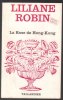 La rose de Hong-Kong. Liliane Robin