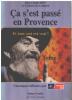 Ça s'est passé en Provence / tome 3. Rey Jean-Claude