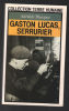 Gaston Lucas serrurier : Chronique de l'anti-héros (Terre humaine). Lucas Gaston  Blasquez Adélaïde