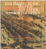 Der Hamburger Hafen auf alten Ansichtskarten 1888-1914 (Livre en allemand). Karl-Theo Beer