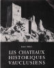 Les chateaux historiques vauclusiens/ nombreuses illustrations en noir etblanc / exemplaire numéroté. Bailly Robert