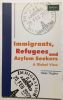 Immigrants refugees and asylum seekers : a global view. Helen Hugues