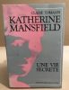Katherine Mansfield une vie secrete. Tomalin Claire
