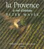 La Provence à vol d'oiseau. Mayle Peter  Hawkes Jason