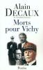 Morts pour Vichy : Pétain Darlan Pucheu Laval. Decaux Alain
