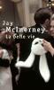 La Belle vie. Mcinerney Jay