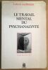 Le travail mental du psychanalyste. von BENEDEK Lisbeth