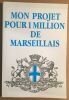Mon projet pour 1 million de Marseillais. Gaudin Jean-claude