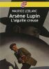 Arsène Lupin l'Aiguille creuse - Texte intégral. Leblanc Maurice  Martin Annie-Claude  Ehretsmann Thomas