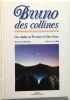 Bruno des collines : une cuisine en Provence et Côte d' Azur. Duplessy Callier